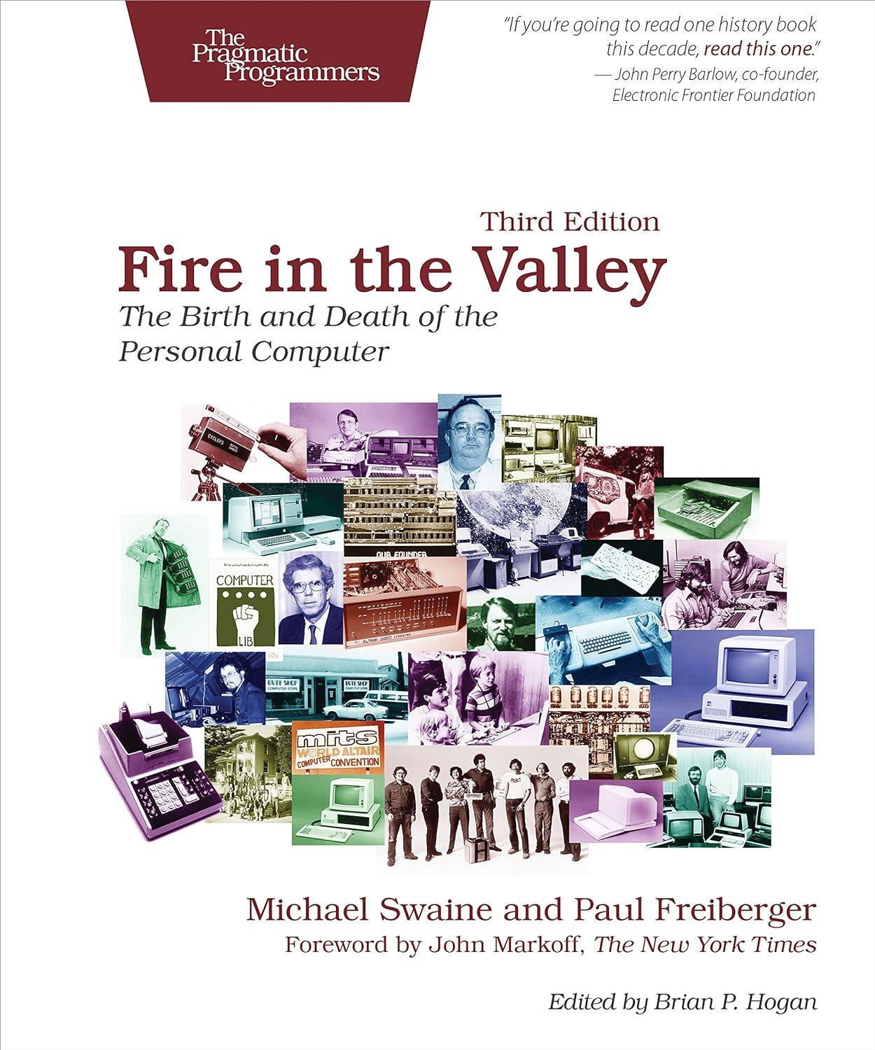 fire in the valley the birth and death of the personal computer 3rd edition michael swaine, paul freiberger