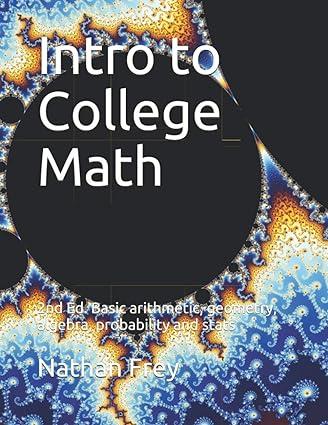 intro to college math basic arithmetic geometry algebra probability and stats 1st edition nathan frey