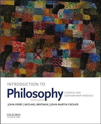 introduction to philosophy classical and contemporary readings 8th edition john perry, michael bratman, john