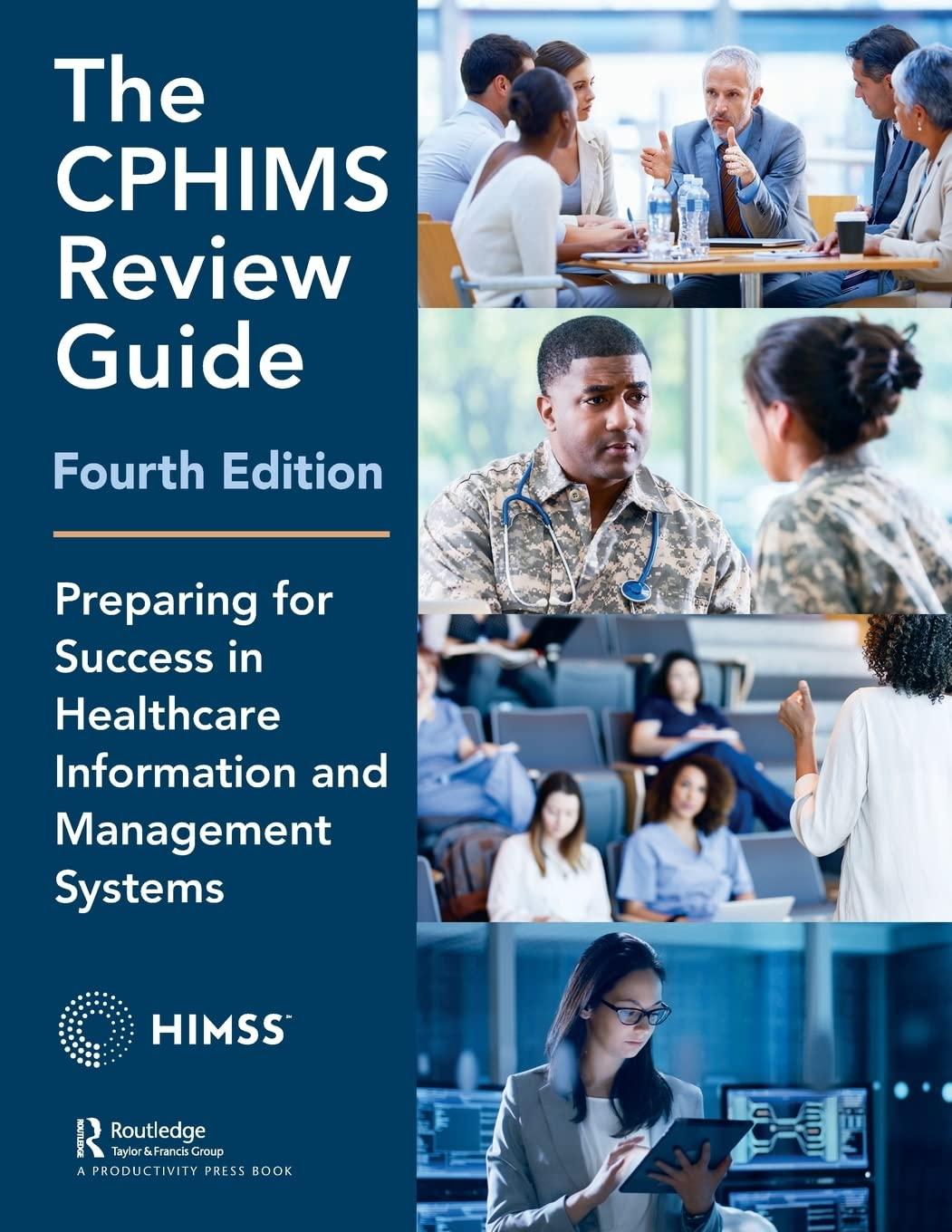 the cphims review guide: preparing for success in healthcare information and management systems 4th edition