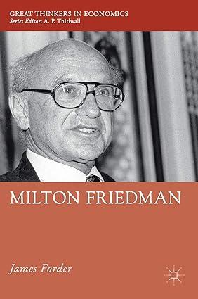 milton friedman great thinkers in economics 1st edition james forder 1137387831, 978-1137387837