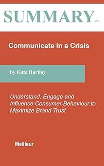 summary of communicate in a crisis understand engage and influence consumer behaviour to maximize brand trust