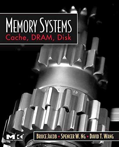 memory systems cache dram disk 1st edition bruce jacob, david wang, spencer ng 978-0123797513