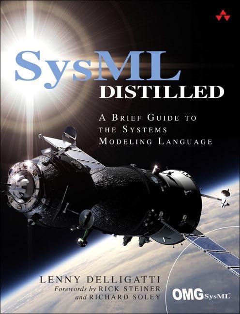 sysml distilled a brief guide to the systems modeling language 1st edition lenny delligatti 0321927869,