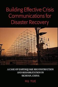 building effective crisis communications for disaster recovery a case of earthquake reconstruction and