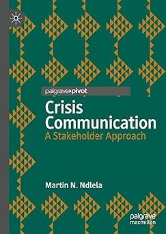 crisis communication a stakeholder approach 1st edition martin n. ndlela 3319972553, 978-3319972558
