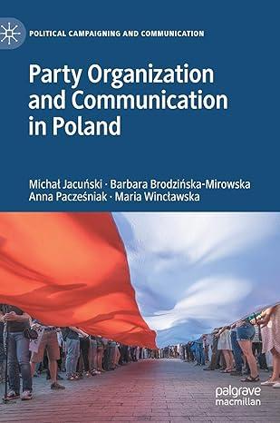 party organization and communication in poland 1st edition michał jacuński, barbara brodzińska-mirowska,