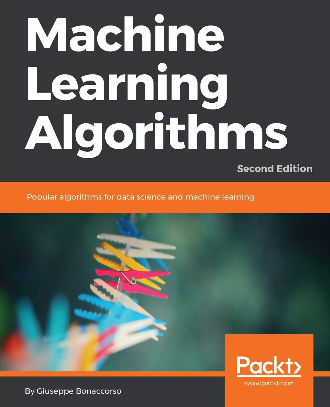 machine learning algorithms  popular algorithms for data science and machine learning 2nd edition giuseppe
