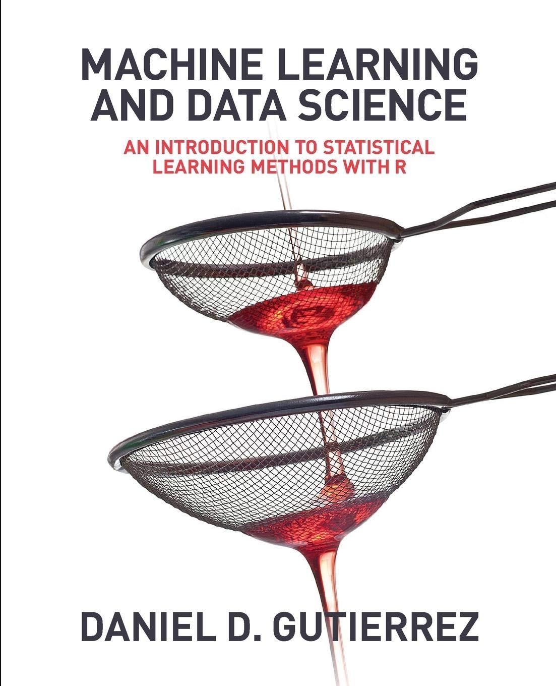 machine learning and data science  an introduction to statistical learning methods with r 1st edition daniel