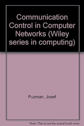 communication control in computer networks 1st edition josef puzman, radoslav porizek 0471278947,
