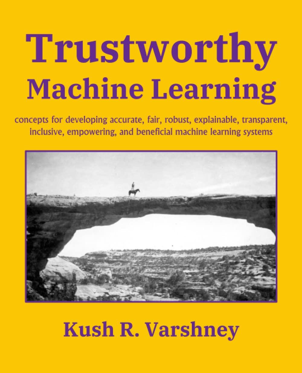 trustworthy machine learning 1st edition kush r. varshney b09sl5gpcd, 979-8411903959