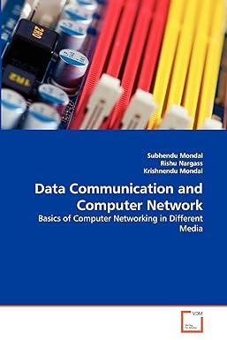data communication and computer network basics of computer networking in different media 1st edition subhendu