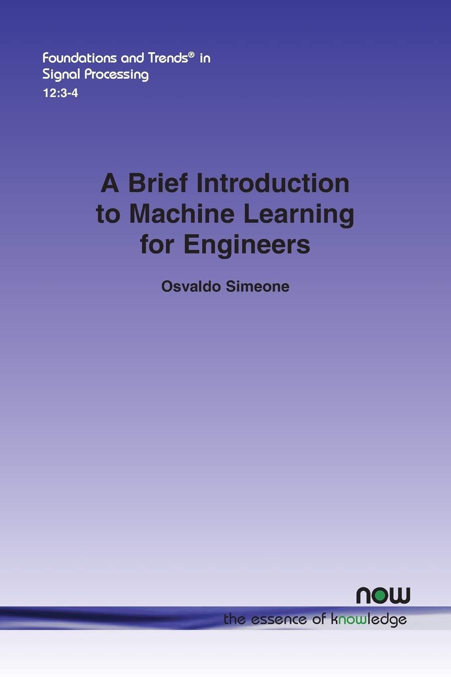 a brief introduction to machine learning for engineers 1st edition osvaldo simeone 168083472x, 978-1680834727