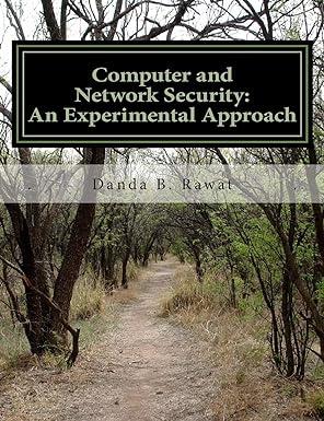 computer and network security an experimental approach 1st edition danda b. rawat 1484092503, 978-1484092507