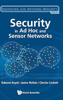 security in ad hoc and sensor networks 1st edition raheem a beyah, cherita l corbett, janise mcnair