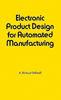 electronic product design for automated manufacturing 1st edition richard stillwell 0824779371, 978-0824779375
