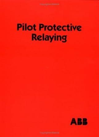 pilot protective relaying electrical and computer engineering 1st edition walter a. elmore b07cpy8xb3,
