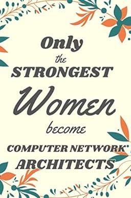 only the strongest women become computer network architects 1st edition their birthday gif b089m59y79,