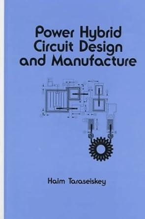 power hybrid circuit design and manufacture electrical and computer engineering 1st edition haim taraseiskey
