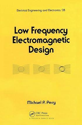 low frequency electromagnetic design electrical and computer engineering 1st edition michael p. perry