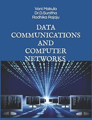computer networks and data communication 1st edition vani makula, dr. d. sunitha, radhika rajoju b08dc69lqd,