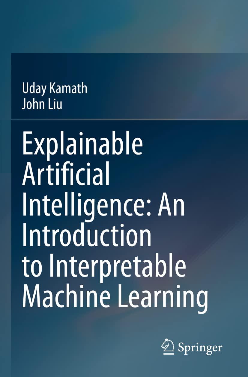 explainable artificial intelligence  an introduction to interpretable machine learning 1st edition uday