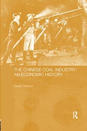 the chinese coal industry an economic history 1st edition elspeth thomson 0367026872, 978-0367026875