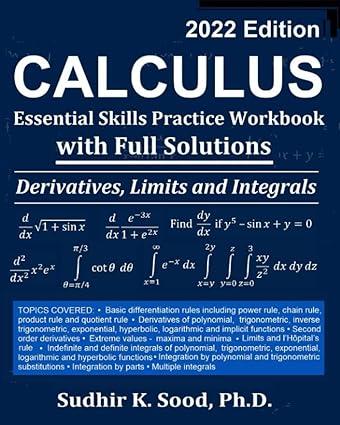 calculus essential skills practice workbook with full solutions derivatives limits and integrals 2022nd