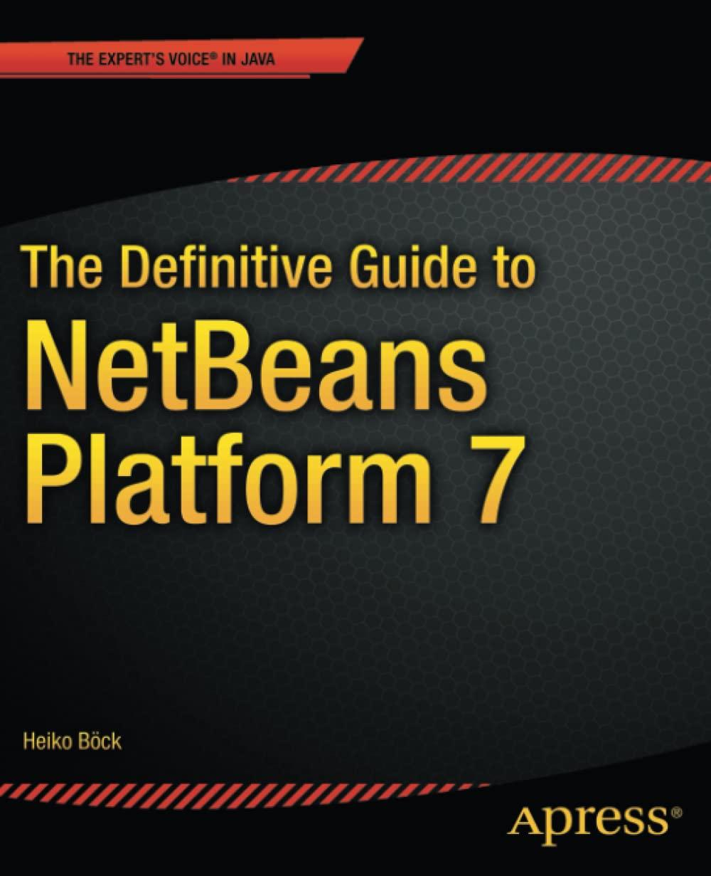 the definitive guide to netbeans platform 7 1st edition heiko bck 1430241012, 978-1430241010