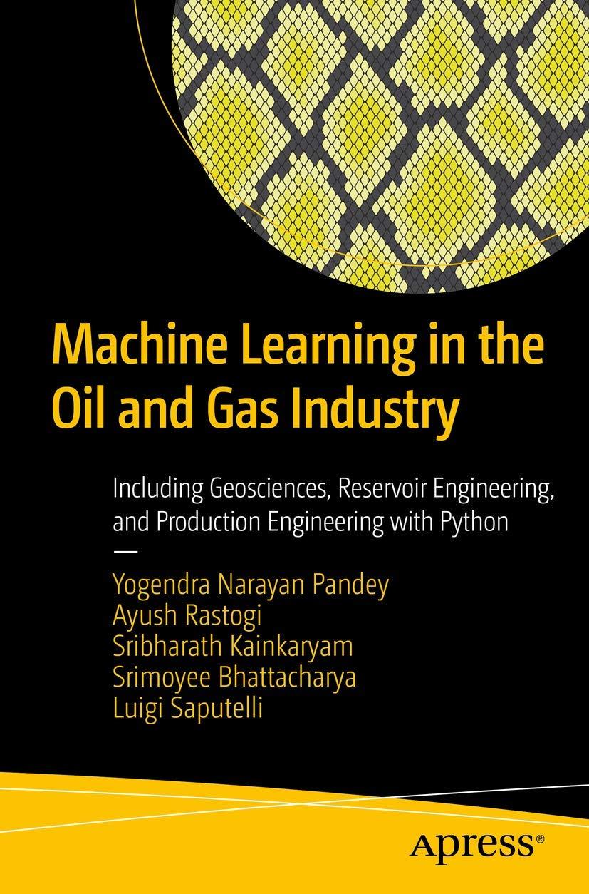 machine learning in the oil and gas industry including geosciences  reservoir engineering  and production