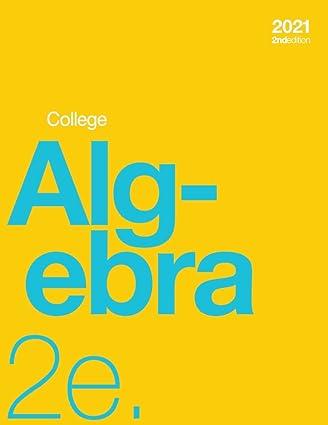 college algebra 2021 2nd edition jay abramson 1998109429, 978-1998109425