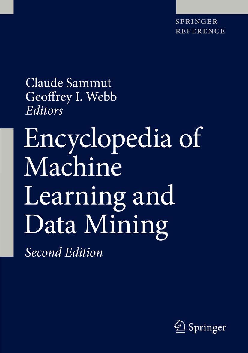 encyclopedia of machine learning and data mining 2nd edition claude sammut , geoffrey i. webb 148997685x,