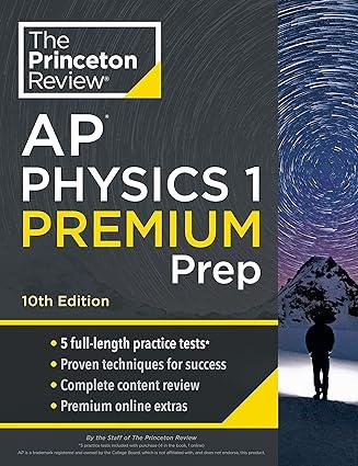 princeton review ap physics 1 premium prep 10th edition the princeton review 059351680x, 978-0593516805