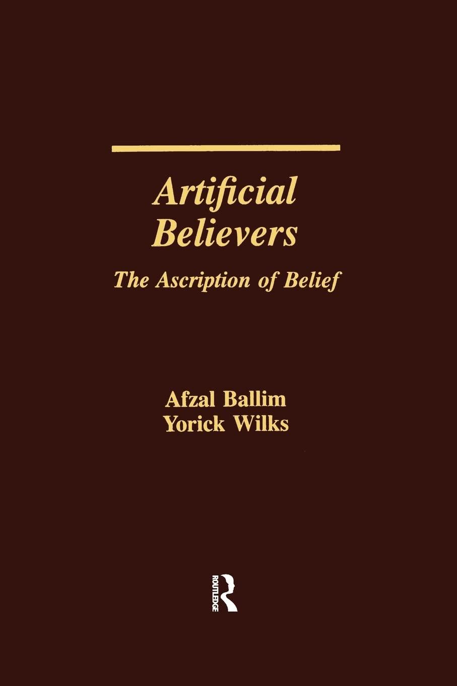 artificial believers the ascription of belief 1st edition afzal ballim 1138963917, 978-1138963917