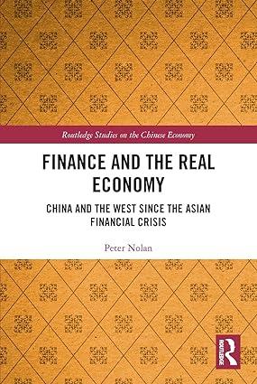 finance and the real economy china and the west since the asian financial crisis 1st edition peter nolan