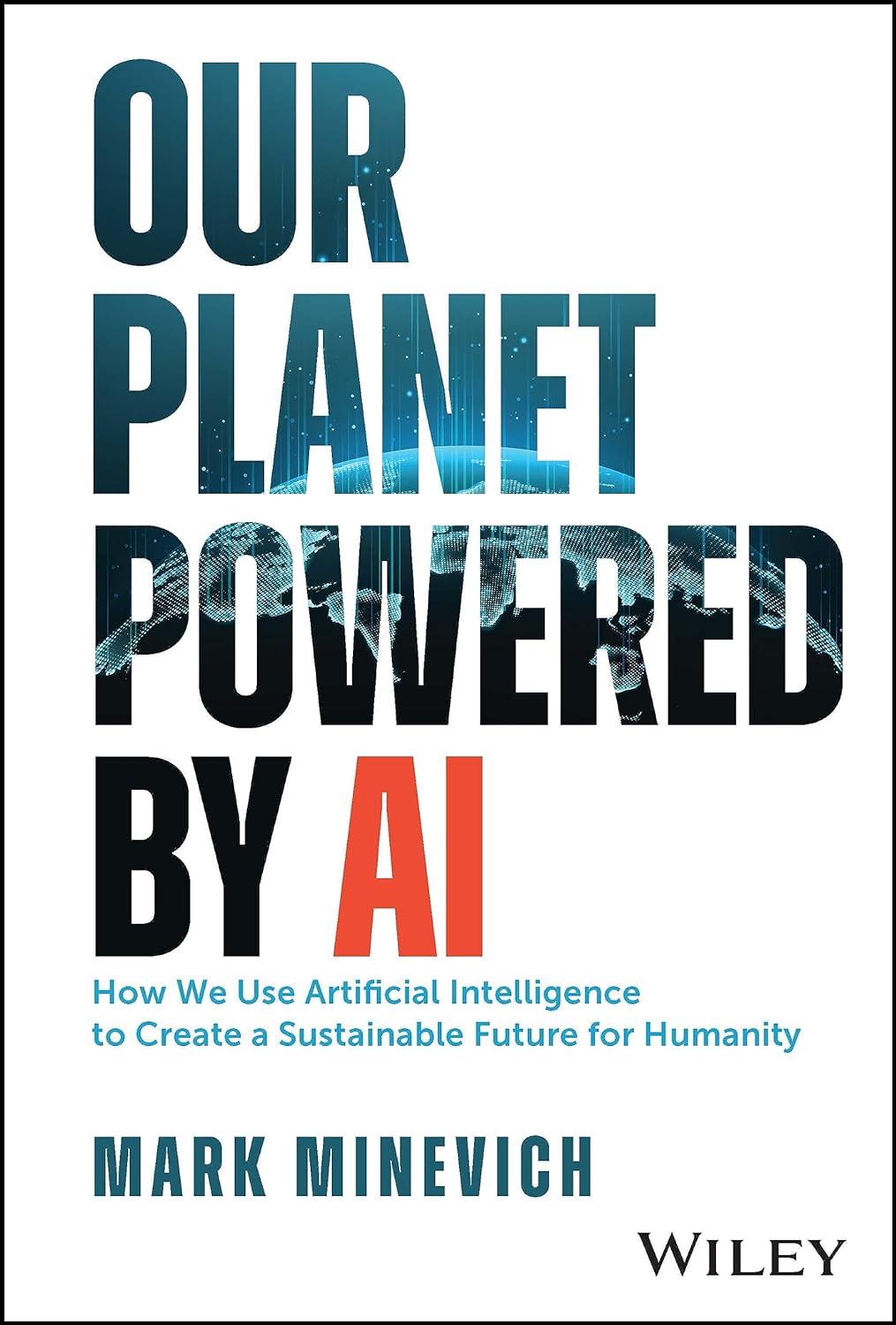 our planet powered by ai how we use artificial intelligence to create a sustainable future for humanity 1st