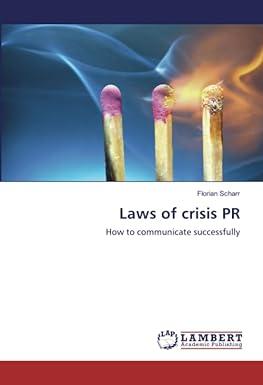 laws of crisis pr how to communicate successfully 1st edition florian scharr 6200486557, 978-6200486554