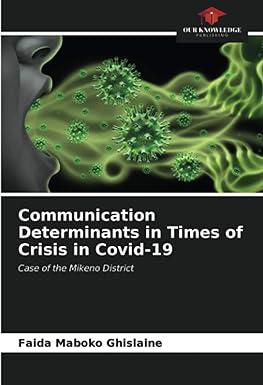 communication determinants in times of crisis in covid 19 case of the mikeno district 1st edition faida