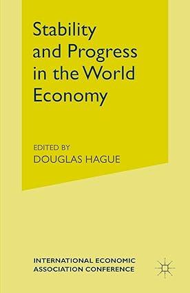 stability and progress in the world economy 1st edition douglas hague 1349084484, 978-1349084487