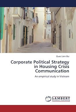 corporate political strategy in housing crisis communication an empirical study in vietnam 1st edition quoc
