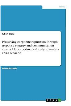 preserving corporate reputation through response strategy and communication channel 1st edition julien brühl