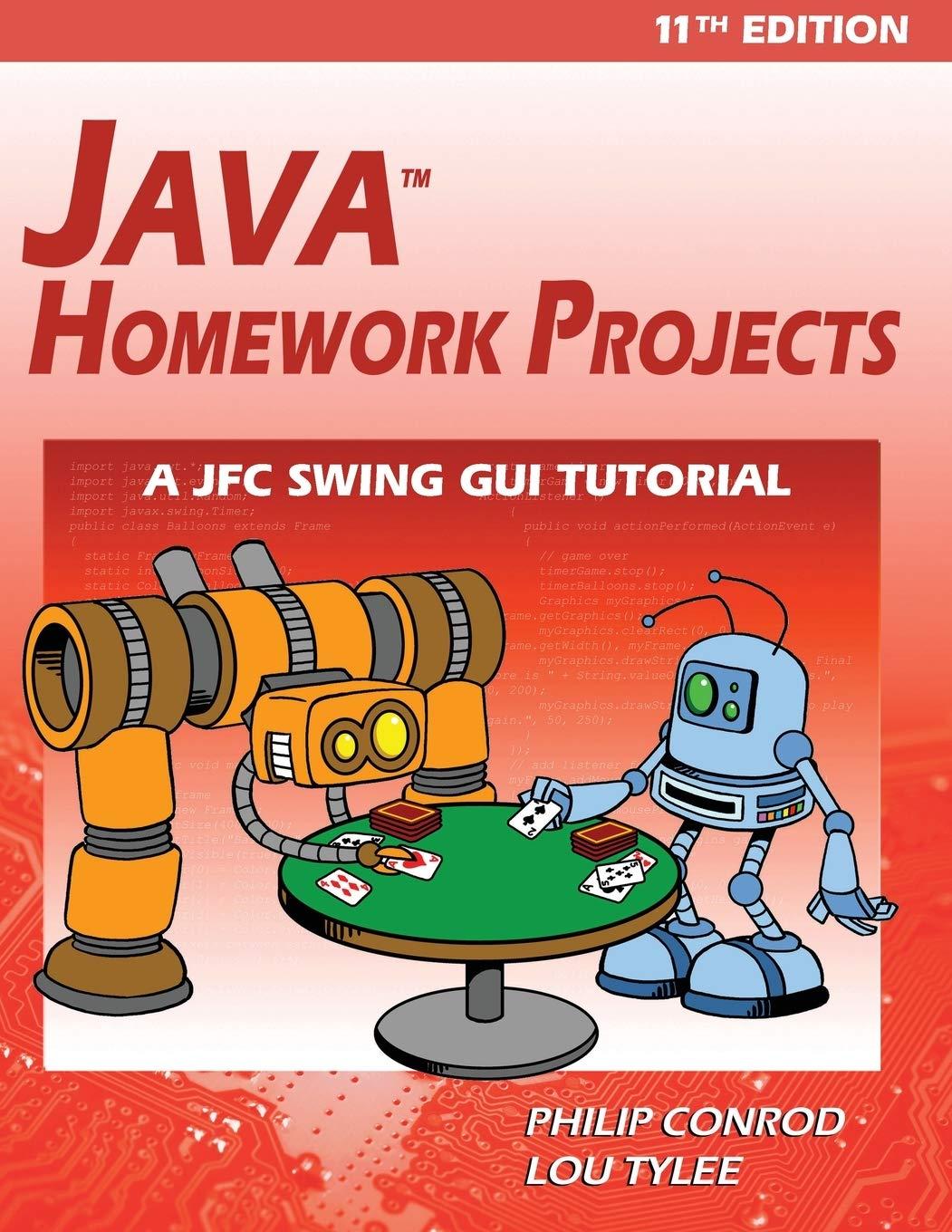 java homework projects  a jfc gui swing tutorial 11th edition philip conrod, lou tylee 1951077024,