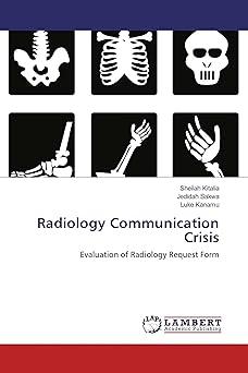 radiology communication crisis evaluation of radiology request form 1st edition sheilah kitalia, jedidah