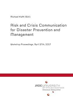 risk and crisis communication for disaster prevention and management 1st edition michael klafft 3745054482,