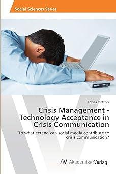 crisis management technology acceptance in crisis communication to what extend can social media contribute to