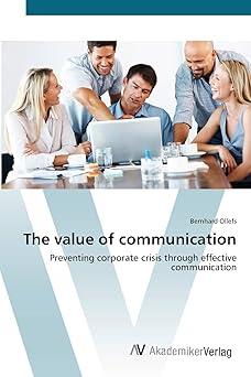 the value of communication preventing corporate crisis through effective communication 1st edition bernhard