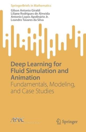 deep learning for fluid simulation and animation fundamentals  modeling  and case studies 1st edition gilson