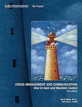 crisis management and communication how to gain and maintain control 3rd edition dan millar, larry smith