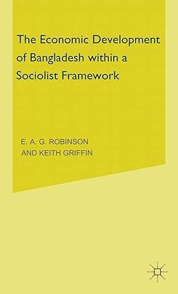 the economic development of bangladesh within a socialist framework 1st edition keith griffin ,  e. a. g.