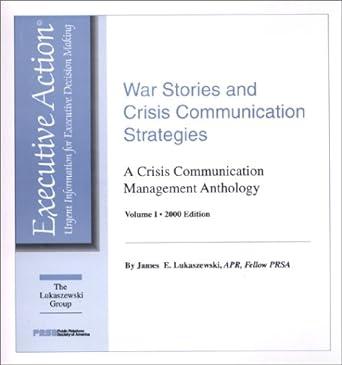 war stories and crisis communication strategies a crisis communication management anthology volume 1 1st